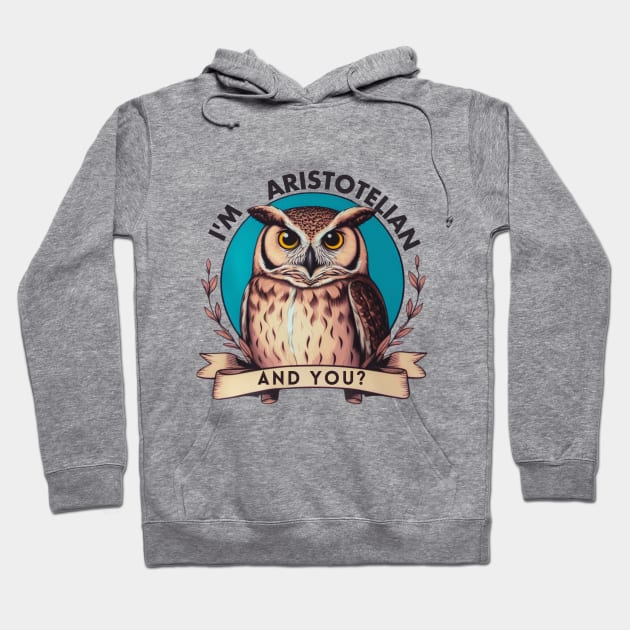I'm owl Aristotelian art for stoic lovers Hoodie by CachoGlorious